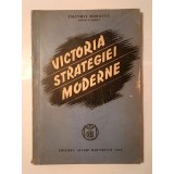 Emanuel Moravec - Victoria strategiei moderne: semnificația războiului actual (1943)