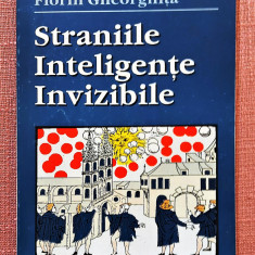 Straniile inteligente invizibile. Institutul European, 1993 - Florin Gheorghita