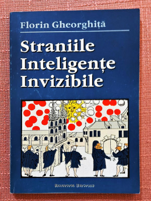 Straniile inteligente invizibile. Institutul European, 1993 - Florin Gheorghita foto