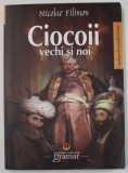 CIOCOII VECHI SI NOI de NICOLAE FILIMON , 2012