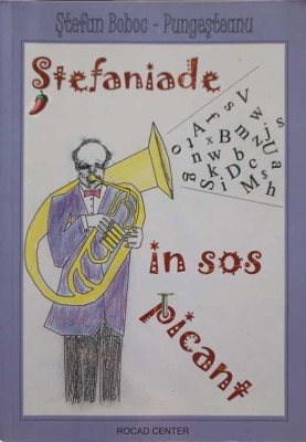 STEFANIADE IN SOS PICANT. EPIGRAME SI CATRENE EPIGRAMATICE-STEFAN BOBOC PUNGESTEANU-238163 foto