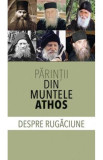 Cumpara ieftin Părinţii din Muntele Athos despre rugăciune