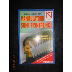 ISABELLE NAZARE AGA - MANIPULATORII SUNT PRINTRE NOI