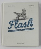 FLASH - UN CHIEN DANS LA GUERRE par DAMIAN KELLEHER et GERY BLYTHE , 2018