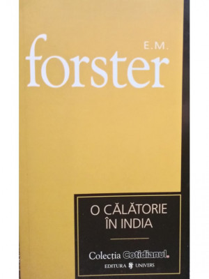 E. M. Forster - O calatorie in India (editia 2007) foto