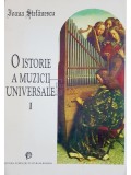 Ioana Stefanescu - O istorie a muzicii universale, vol. I (Editia: 1998)