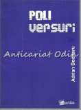 Cumpara ieftin Poli Versuri - Adrian Bodnaru - Autograf - Poezie Romaneasca - Editura Diacritic - 2012
