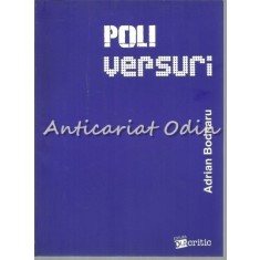 Poli Versuri - Adrian Bodnaru - Cu Autograf Din Partea Autorului