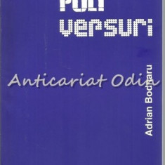 Poli Versuri - Adrian Bodnaru - Cu Autograf Din Partea Autorului