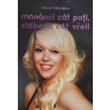 Raluca Badulescu - Mananci cat poti, slabesti cat vrei (2008)