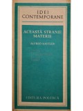Alfred Kastler - Aceasta stranie materie (Editia: 1982)