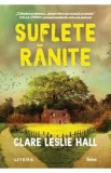 Suflete ranite - Clare Leslie Hall