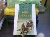 AMINTIRI DIN CASA MORTILOR - F.M. DOSTOIEVSKI