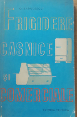 O. RADULESCU - FRIGIDERE CASNICE SI COMERCIALE - 1961 foto