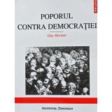 Poporul contra democratiei - 2002 - Guy Hermet (AC102)