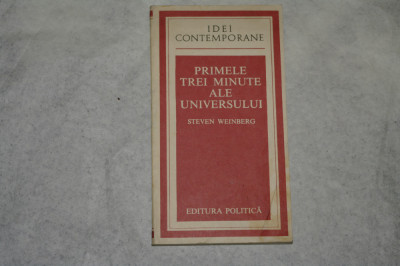 Primele trei minute ale universului - Steven Weinberg - 1984 foto