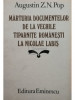 Augustin Z. N. Pop - Marturia documentelor de la vechile tiparnite romanesti la Nicolae Labis (editia 1985)