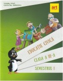 Educație civică. Manual Clasa a III-a Semestrul I - Paperback - Tudora Piţilă, Cleopatra Mihăilescu - Art Klett