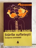 Christophe Andre - Starile sufletesti. Invatarea seninatatii