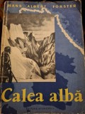 CALEA ALBA de HANS ALBERT FORSTER -exploratorii cuceresc artica 1958