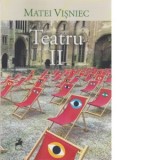 Teatru. Volumul II - Matei Visniec