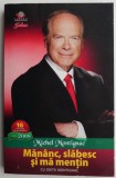Dieta Montignac: Mananc, Slabesc si Ma Mentin - Michel Montignac - Carte
