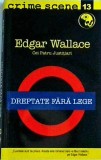 Edgar Wallace - Dreptate fara lege