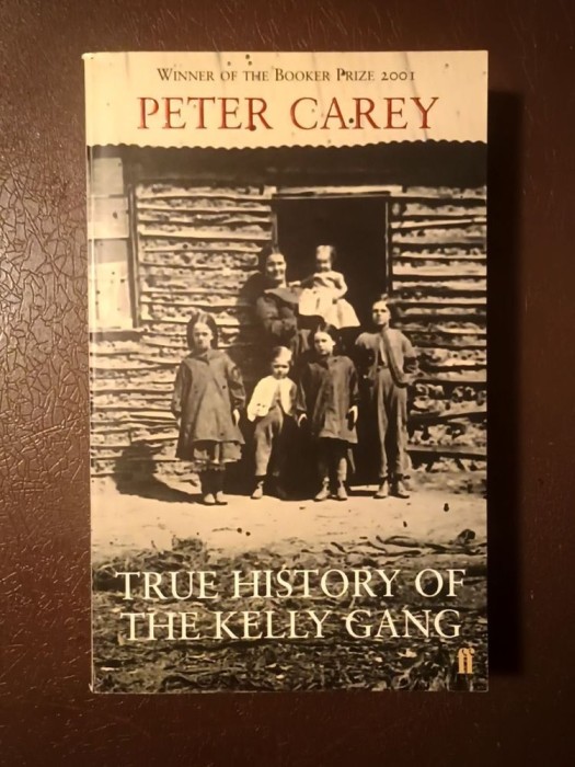 Peter Carey - True History of the Kelly Gang