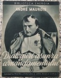 Dialoguri asupra comandamentului - Andre Maurois