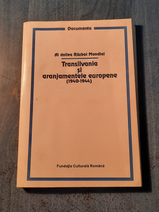 Transilvania si aranjamentele europene 1940 - 1944 documente Vasile Puscas