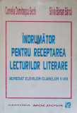 INDRUMATOR PENTRU RECEPTAREA LECTURILOR LITERARE ADRESAT ELEVILOR CLASELOR V-VIII-C.D. SECHI, S.B. BARCA