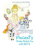 Granmama&#039;s and Vincent&#039;s Dreamland Journey Book 7: Vincent&#039;s Dream Beach Fun with Bff&#039;s