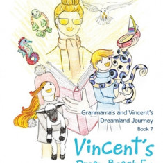 Granmama's and Vincent's Dreamland Journey Book 7: Vincent's Dream Beach Fun with Bff's