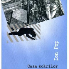 Casa Scarilor - Ion Pop