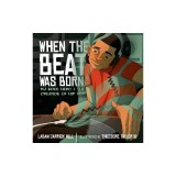 When the Beat Was Born: DJ Kool Herc and the Creation of Hip Hop