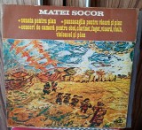 Disc / Vinil Matei Socor Sonata pentru pian ) Concert de camera pentru oboi , clarinet , fagot , vioara , viola , violoncel și pian EX+