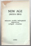 New Age (Noua Era) - miscare oculta indreptata importiva religiei crestine, 1993