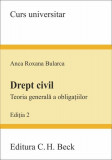 Drept civil. Teoria generală a obligațiilor - Paperback brosat - Anca Roxana Bularca - C.H. Beck