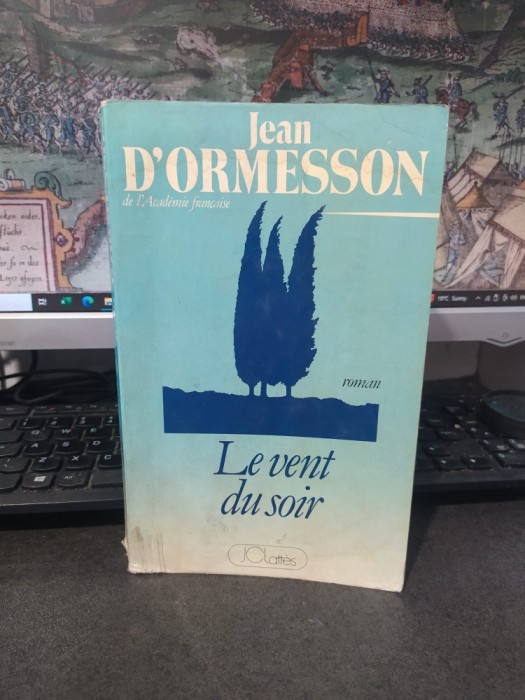 Jean D&#039;Ormesson, Le vent du soir, JCLattes, 1985, 231