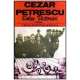 Cumpara ieftin Cezar Petrescu - Calea Victoriei - 116818