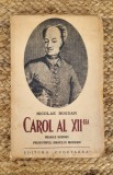 Carol al XII-lea, Regele Suediei. Prototipul eroului modern - Nicolae Bogdan