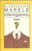 Marele Interogatoriu - C. Turturica, Editura Cartea Romaneasca 1984, Literatura Romana Clasica, Carte Veche