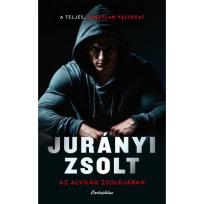 Az alvil&amp;aacute;g zsoldj&amp;aacute;ban - Jur&amp;aacute;nyi Zsolt foto