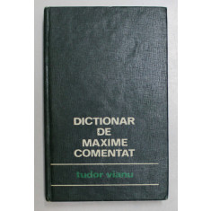 DICTIONAR DE MAXIME COMENTAT de TUDOR VIANU , 1971