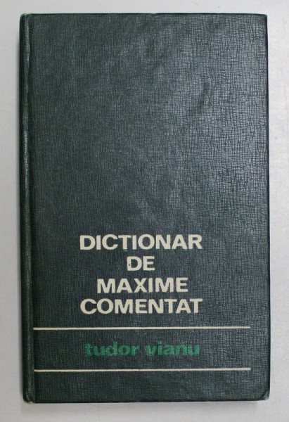 DICTIONAR DE MAXIME COMENTAT de TUDOR VIANU , 1971