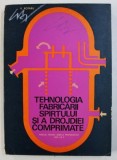 TEHNOLOGIA FABRICARII SPIRTULUI SI A DROJDIEI COMPRIMATE - MANUAL PENTRU SCOLILE PROFESIONALE , ANII I si II de V . ROTARU , 1972