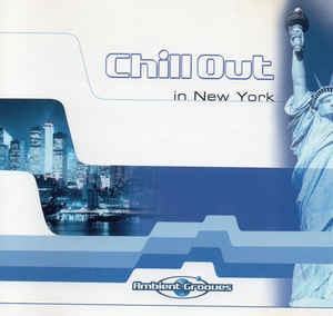 CD Chill Out In New York - Ambient Grooves From Around The World, original foto