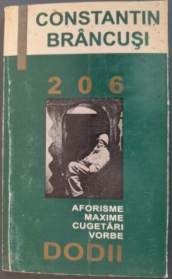 CONSTANTIN BRANCUSI: DODII:AFORISME/MAXIME/CUGETARI/VORBE/2002/DESENE C.BRANCUSI foto