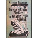 Raymond Federman - Indoita vibratie. Zambete in Washington Square - 118576