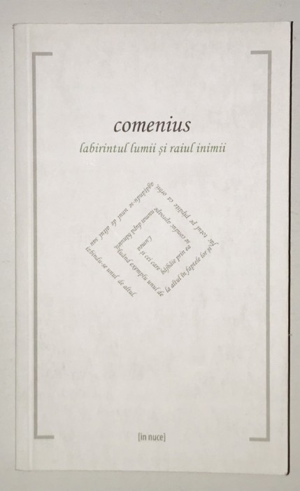 Labirintul lumii si raiul inimii, Comenius, 2013.